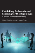 Rethinking Problem-Based Learning for the Digital Age: A Practical Guide for Online Settings