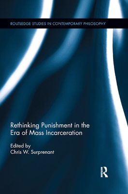 Rethinking Punishment in the Era of Mass Incarceration - Surprenant, Chris (Editor)