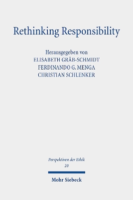 Rethinking Responsibility - Grab-Schmidt, Elisabeth (Editor), and Menga, Ferdinando G (Editor), and Schlenker, Christian (Editor)