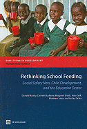 Rethinking School Feeding: Social Safety Nets, Child Development, and the Education Sector