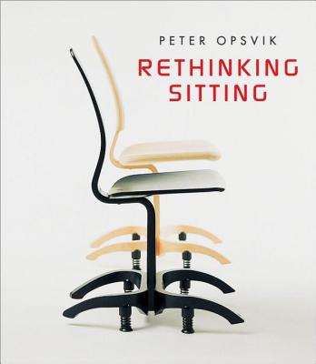 Rethinking Sitting - Opsvik, Peter