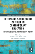 Rethinking Sociological Critique in Contemporary Education: Reflexive Dialogue and Prospective Inquiry