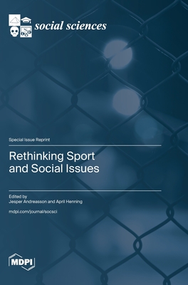 Rethinking Sport and Social Issues - Andreasson, Jesper (Guest editor), and Henning, April (Guest editor)