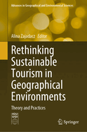 Rethinking Sustainable Tourism in Geographical Environments: Theory and Practices