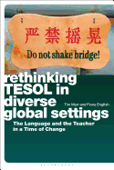 Rethinking Tesol in Diverse Global Settings: The Language and the Teacher in a Time of Change