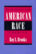 Rethinking the American Race Problem - Brooks, Roy L