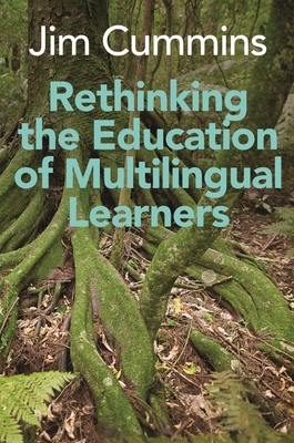 Rethinking the Education of Multilingual Learners: A Critical Analysis of Theoretical Concepts - Cummins, Jim