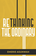 Rethinking The Ordinary