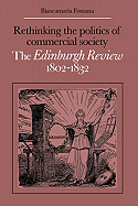 Rethinking the Politics of Commercial Society: The Edinburgh Review 1802 1832