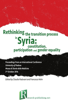 Rethinking the transition process in Syria: constitution, participation and gender equality - Helm, Francesca, and Padovani, Claudia