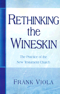 Rethinking the Wineskin - Viola, Frank A