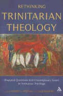 Rethinking Trinitarian Theology: Disputed Questions and Contemporary Issues in Trinitarian Theology