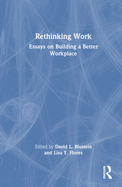 Rethinking Work: Essays on Building a Better Workplace