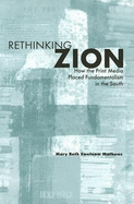 Rethinking Zion: How the Print Media Placed Fundamentalism in the South