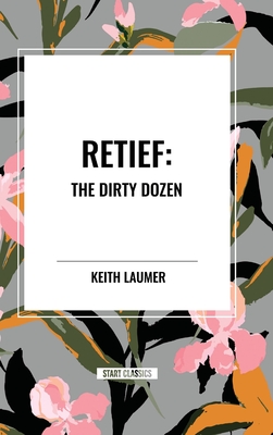 Retief: the Dirty Dozen - Laumer, Keith