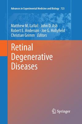 Retinal Degenerative Diseases - Lavail, Matthew M (Editor), and Ash, John (Editor), and Anderson, Robert E (Editor)