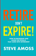 Retire...don't Expire