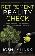 Retirement Reality Check: How to Spend Your Money and Still Leave an Amazing Legacy
