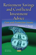 Retirement Savings & Conflicted Investment Advice: Cost and Protection Issues