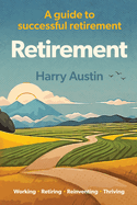 Retirement: Working, Retiring, Reinventing, Thriving