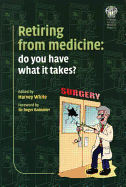 Retiring from Medicine: Do You Have What It Takes?