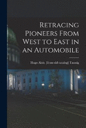 Retracing Pioneers From West to East in an Automobile