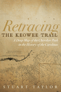 Retracing the Keowee Trail: A Deep Map of the Cherokee Path in the History of the Carolinas