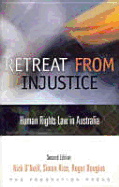 Retreat from Injustice: Human Rights Law in Australia