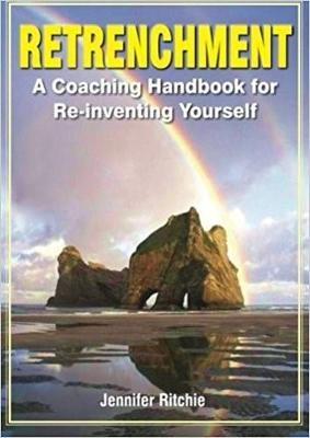 Retrenchment: A coaching handbook for re-inventing yourself - Ritchie, Jennifer