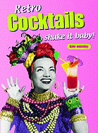 Retro Cocktails: Shake It Baby!