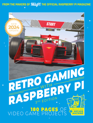 Retro Gaming With Raspberry Pi: 180 pages of video game projects - magazine, The Makers of The MagPi