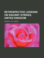 Retrospective Lessons on Railway Strikes, United Kingdom