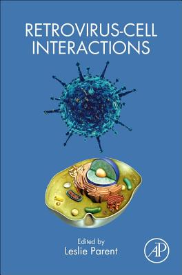 Retrovirus-Cell Interactions - Parent, Leslie (Editor)