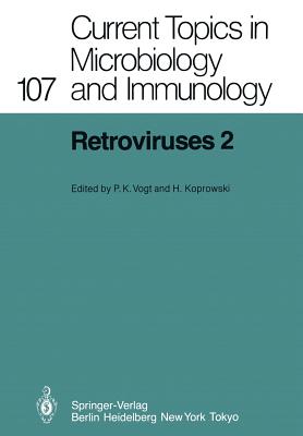 Retroviruses 2 - Vogt, P K (Editor), and Koprowski, H (Editor)