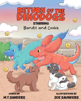 Return of the DinoDogs: Starring Bandit and Cookie - Sanders, Mt