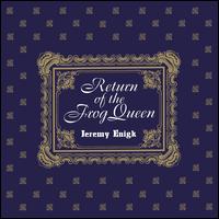 Return of the Frog Queen - Jeremy Enigk