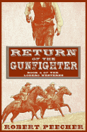 Return of the Gunfighter: A Lodero Western Adventure