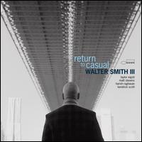 Return to Casual - Walter Smith III
