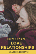 Return to God: Love Relationships