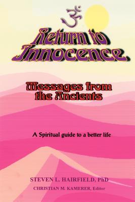 Return to Innocence - Hairfield, Steven L, Ph.D, and Kamerer, Christian M (Editor)
