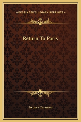 Return to Paris - Casanova, Giacomo