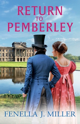 Return to Pemberley: Return to Jane Austen's world with a brilliant Regency Romance from Fenella J Miller - Fenella J Miller, and Kirman, Laura (Read by)