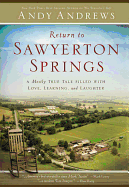 Return to Sawyerton Springs: A Mostly True Tale Filled with Love, Learning, and Laughter