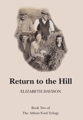 Return to the Hill: Book Two of The Abbots Ford Trilogy - Davison, Elizabeth