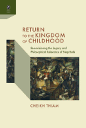 Return to the Kingdom of Childhood: Re-Envisioning the Legacy and Philosophical Relevance of Negritude