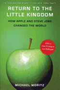 Return to the Little Kingdom: Steve Jobs and the Creation of Apple