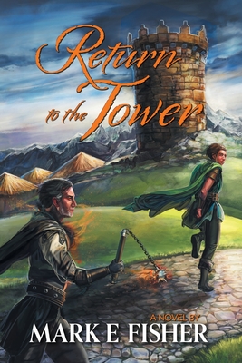 Return To The Tower: Third In The Scepter and Tower Trilogy - Fisher, Mark E