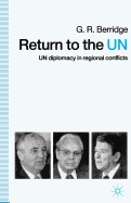 Return to the Un: Un Diplomacy in Regional Conflicts