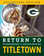 Return to Titletown: The Remarkable Story of the 2010 Green Bay Packers - Carlson, Chuck