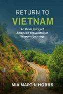 Return to Vietnam: An Oral History of American and Australian Veterans' Journeys